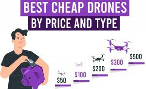best-cheap-drones-sorted-by-price-and-type
